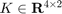 $K\in \mathbf{R}^{4\times 2}$