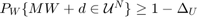 $P_W\{MW + d\in \mathcal{U}^N\}\geq 1-\Delta_U$