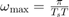 $\omega_\mathrm{max}=\frac{\pi}{T_s T}$